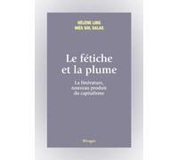 Le fétiche et la plume: La littérature, nouveau produit du capitalisme