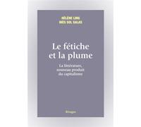 Le fétiche et la plume: La littérature, nouveau produit du capitalisme