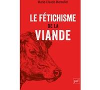 Le fétichisme de la viande Marie-Claude Marsolier (Auteur)