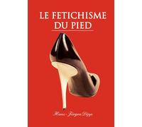 Le Fetichisme Du Pied