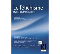 Le fétichisme: Études psychanalytiques