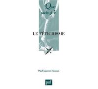 Le fétichisme - Paul-Laurent Assoun - Que Sais-Je - Poche - Etude