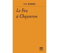 Le Feu à Cheyseron - Charles-Ferdinand Ramuz - Zoe - Poche - Roman