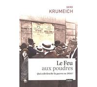Le Feu aux poudres Gerd Krumeich (Auteur)