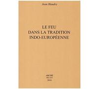 Le Feu dans la tradition indo-européenne - Jean Haudry - Arche Edizioni - broché - Essai