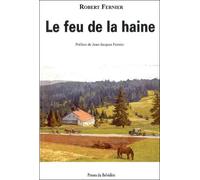 Le feu de la haine - Robert Fernier - Du Belvedere Eds - broché - Roman