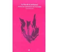 Le Feu de la présence Aviver les expériences de l'invisible - Tanya M. Luhrmann - Vues De L'esprit - broché - Essai