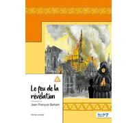Le feu de la révélation - Jean-François Barbieri - Nombre 7 - broché - Roman
