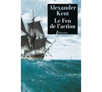Le feu de l'action - Alexander Kent - Phebus - broché - Roman