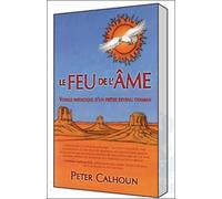 Le Feu De L'âme - La Quête Initiatique D'un Prêtre Devenu Chaman