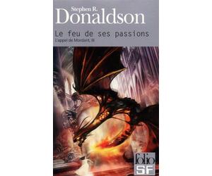 Le feu de ses passions Tome 3 - Stephen R. Donaldson - Gallimard - Poche - Roman