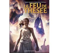 Le Feu de Thésée - Intégrale