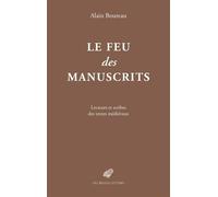 Le Feu des manuscrits Lecteurs et scribes des textes médiévaux - Alain Boureau - Belles Lettres - broché - Essai