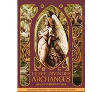 Le feu divin des archanges - Oracle thérapeutique Alexandra Wenman (Auteur), Aveliya Savina (Illustration), Laurence Le Charpentier (Traduction)