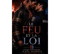 Le Feu Et La Loi: Car certains feux ne se combattent pas...