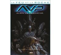 Le Feu Et La Roche - Tome 4, Alien Vs Predator