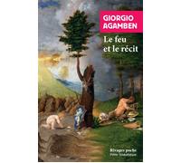 Le feu et le récit - Giorgio Agamben - Rivages - Poche - Essai
