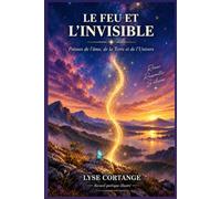 Le feu et l'invisible.: Poemes de l'ame, de la terre et de l'univers.