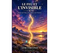 Le feu et l'invisible.: Poemes de l'ame, de la terre et de l'univers.