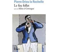 Le Feu follet / Adieu à Gonzague Pierre Drieu La Rochelle (Auteur)