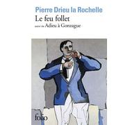 Pierre Drieu La Rochelle – Le feu follet ; suivi d'Adieu à Gonzague – Gallimard