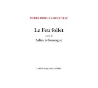 Le Feu follet Suivi de Adieu à Gonzague - Pierre Drieu La Rochelle - La Republique Des Lettres - broché - Roman