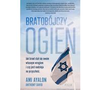 Le feu fratricide Comment Israël est devenu son propre ennemi et s'il y a de l'espoir pour l'avenir