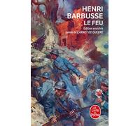 Le Feu : journal d'une escouade ; Carnets de Guerre