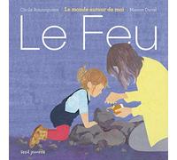 Le Feu: Le Monde autour de moi