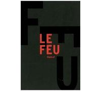 Le Feu - Libre Anthologie Artistique Et Littéraire Autour Du Feu