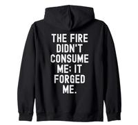 Le feu ne m'a Pas consumé, il m'a forgé Motivation Sweat à Capuche