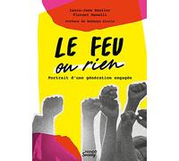 Le feu ou rien : portrait d'une génération engagée