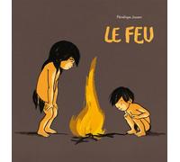 Le feu - Pénélope Jossen - Ecole Des Loisirs - cartonné - Album jeunesse