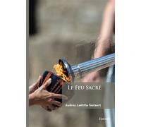 Le Feu Sacré - Audrey Laëtitia Testaert - Edilivre-Aparis - broché - Poésie