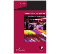 Le Feu Sacré Du Théâtre - Manifeste Du Réinventisme
