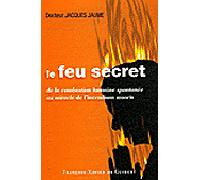 Le feu secret Jacques Jaume (Auteur)