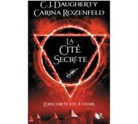 Le Feu secret - tome 2 La cité secrète Christi Daugherty (Auteur), Carina Rozenfeld (Auteur), Frédérique Fraisse (Traduction), Frédérique Le Boucher (Traduction)