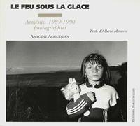 Le feu sous la glace: Arménie 1989-1990