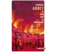 Le feu sur la montagne Edward Abbey (Auteur)