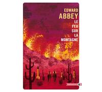 Le feu sur la montagne - Edward Abbey - Gallmeister - Poche - Roman