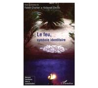 Le feu, symbole identitaire - Fabien Chartier - L'harmattan - broché - Essai