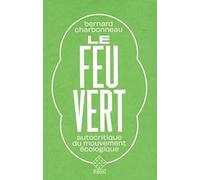 Le feu vert: Autocritique du mouvement écologique