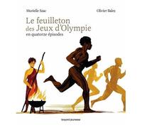 Le Feuilleton Des Jeux D'olympie En Quatorze Épisodes