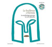 Le Feuilleton D'hermès - La Mythologie Grecque En Cent Épisodes (1 Cd Audio Mp3)