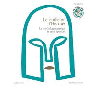 Murielle Szac–Le feuilleton d'Hermès–La mythologie grecque en cent épisodes–Livre audio (1 CD MP3)