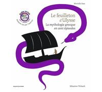 Le Feuilleton D'ulysse - La Mythologie Grecque En Cent Épisodes (1 Cd Audio)