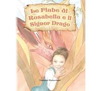 Le Fiabe di Rosabella e il Signor Drago