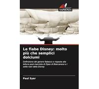 Le fiabe Disney: molto più che semplici dolciumi: Definizione del genere fiabesco e risposta alla lettura post-marxista di Zipes di Biancaneve e i sette nani della Disney