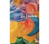 LE FIAMME: Il Particolare Percorso di queste Anime