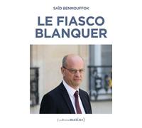 Le fiasco Blanquer - Said Benmouffok - Les Petits Matins - broché - Essai